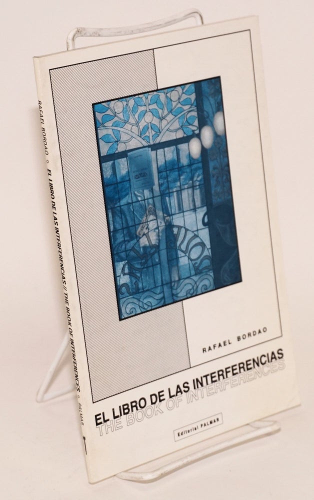 Cat.No: 186124 El libro de las interferencias: the book of interferences. Rafael Bordao, Louis Bourne.