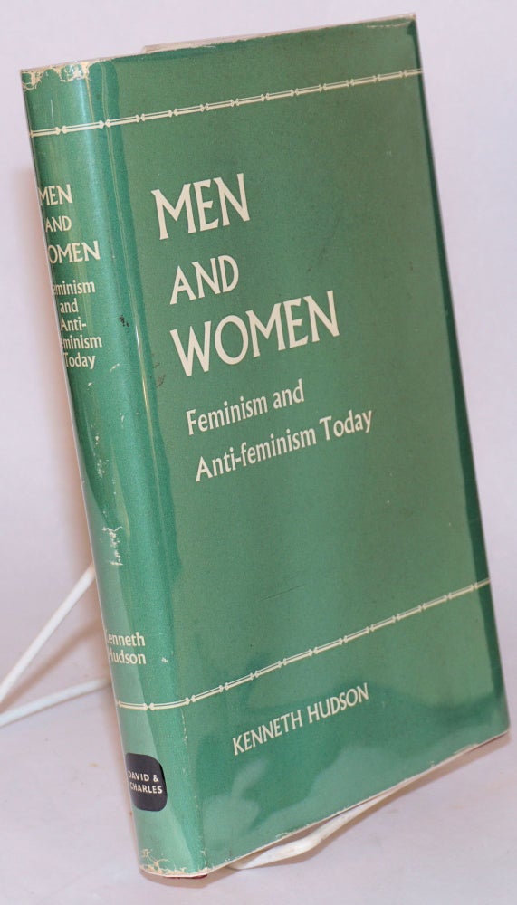 Cat.No: 186197 Men and women, feminism and anti-feminism today. Kenneth Hudson.