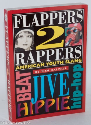 Flappers 2 rappers: American youth slang