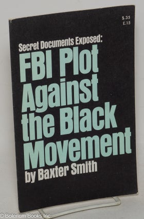 Cat.No: 186310 Secret documents exposed: FBI plot against the Black movement. Baxter Smith