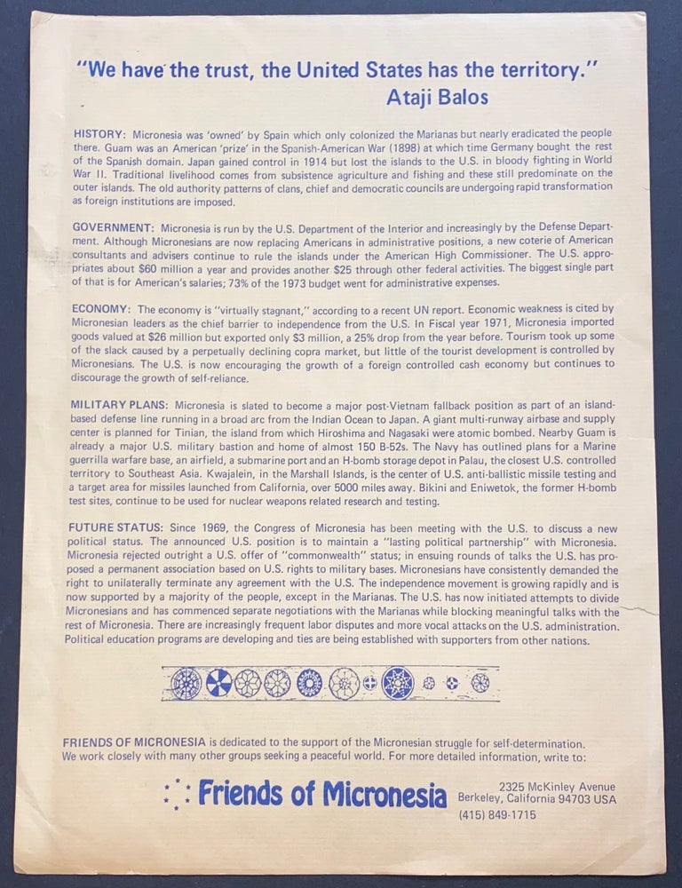 Cat.No: 186320 "We have the trust, the United States has the territory." -Ataji Balos [handbill]. Friends of Micronesia.