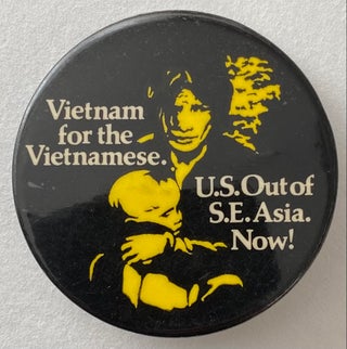 Cat.No: 186367 Vietnam for the Vietnamese / US out of SE Asia. Now! [pinback button]....