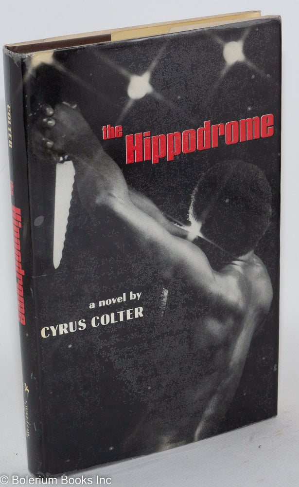 Cat.No: 18638 The hippodrome; a novel. Cyrus Colter.