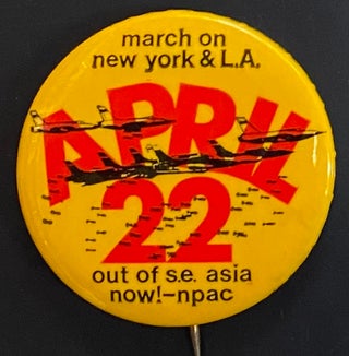 Cat.No: 186404 March on New York & L.A. / April 22 / Out of SE Asia now! [pinback...