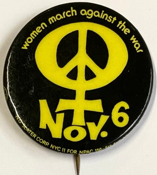 Cat.No: 186419 Women march against the war / Nov. 6th [pinback button]. National Peace...