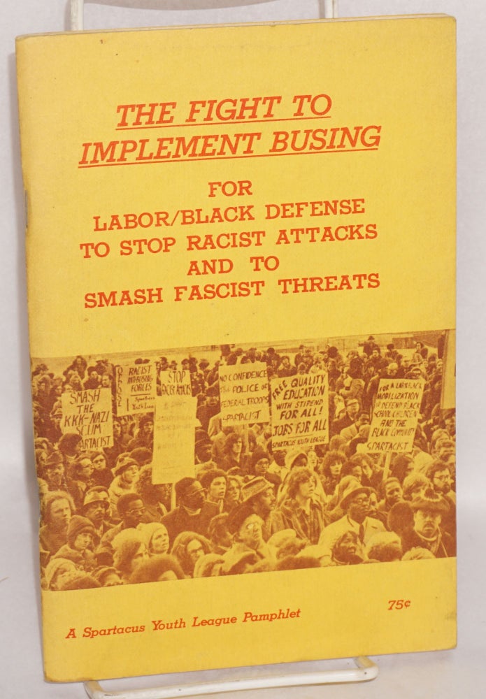 Cat.No: 186542 The Fight to Implement Busing: For Labor/Black Defense to Stop