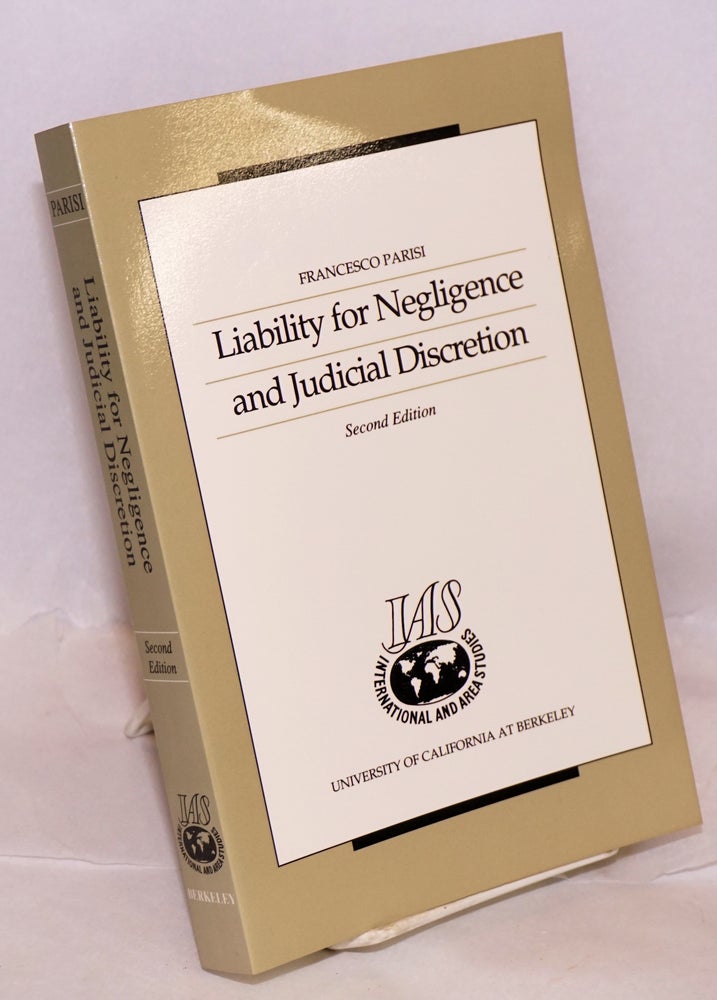 Cat.No: 186579 Liability for negligence and judicial discretion. Second edition. Foreword by Peter Stein. Francesco Parisi.