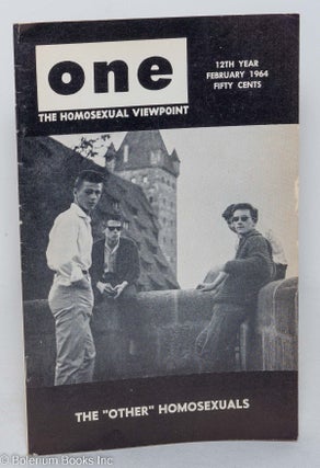 Cat.No: 186638 ONE Magazine; the homosexual viewpoint; vol. 12, #2, February 1964; The...