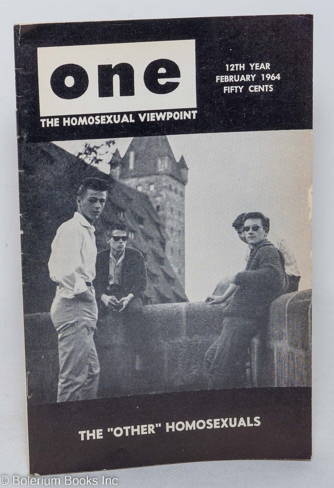 Cat.No: 186638 ONE Magazine; the homosexual viewpoint; vol. 12, #2, February 1964; The "Other" homosexuals. Don Slater, Brother Grundy Stratton Ashley, K. O. Neal, Brother Grundy, Cecil de Vada.