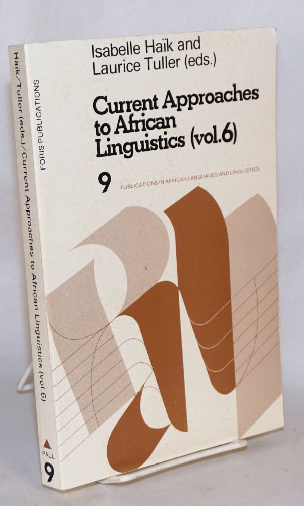 Cat.No: 186653 Current Approaches to African Linguistics (vol. 6). Isabelle Haik, Laurice Tuller.