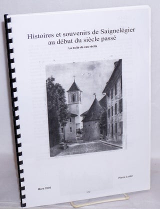 Cat.No: 186656 Histoires et souvenirs de Saignelegier au debut du siecle passe; La suite...