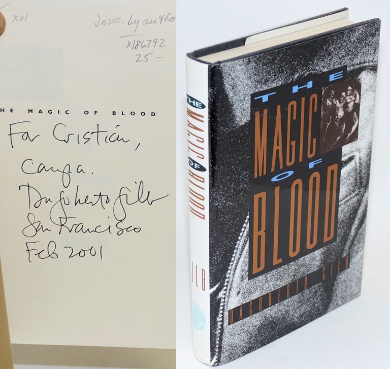 Cat.No: 186792 The Magic of Blood stories [inscribed and signed]. Dagoberto Gilb, Luis Jimenez.