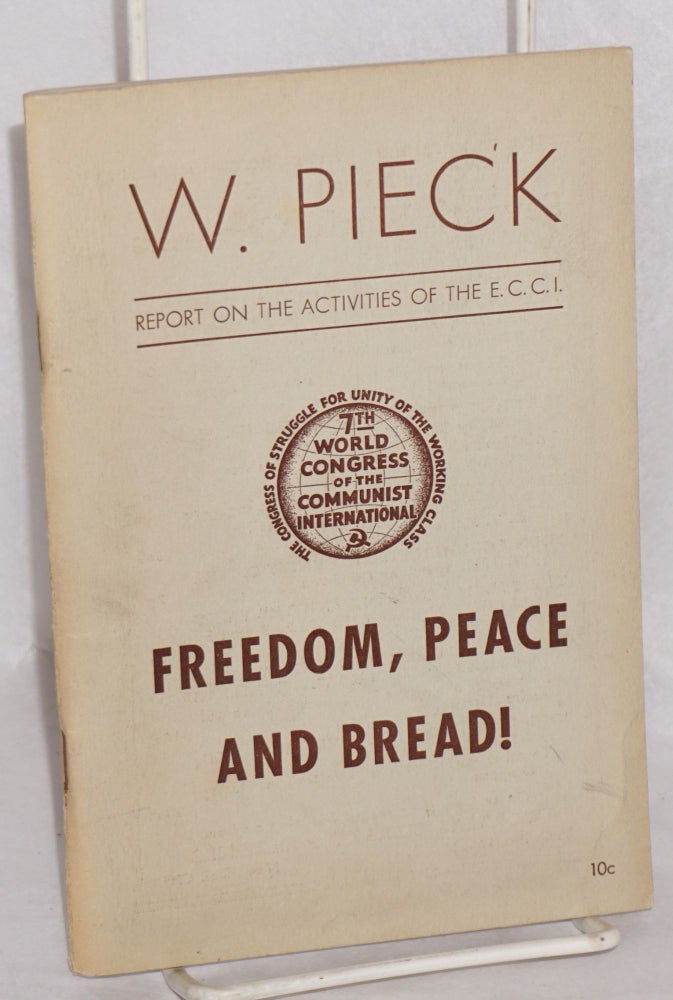 Cat.No: 186801 Freedom, Peace and bread! The activities of the Executive Committee of the Communist International. Wilhelm Pieck.