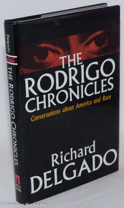 Cat.No: 18690 The Rodrigo chronicles; conversations about America and race. Richard Delgado