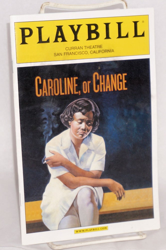 Cat.No: 186974 Caroline, or Change: a new musical (Playbill volume 121, number 1, January 2005). Tony Kushner, George C. Wolfe.