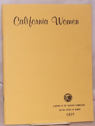 Cat.No: 186996 Report of the Advisory Commission on the Status of Women: California women...