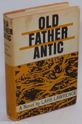 Cat.No: 1870 Old father antic, by Lars Lawrence [pseud.]. Philip Stevenson, as Lars Lawrence