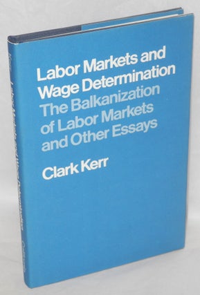 Cat.No: 18700 Labor markets and wage determination: the Balkanization of labor markets...
