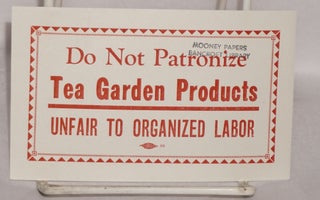 Cat.No: 187059 Do not patronize Tea Garden Products. Unfair to organized labor...