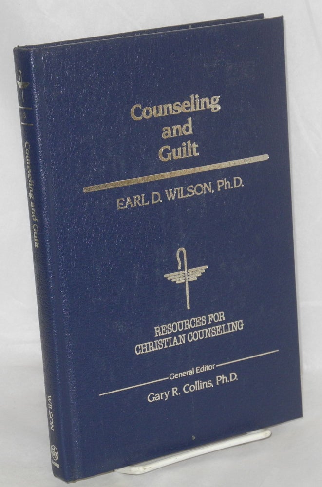 Cat.No: 187256 Counseling and guilt. Earl D. Wilson, Ph. D.