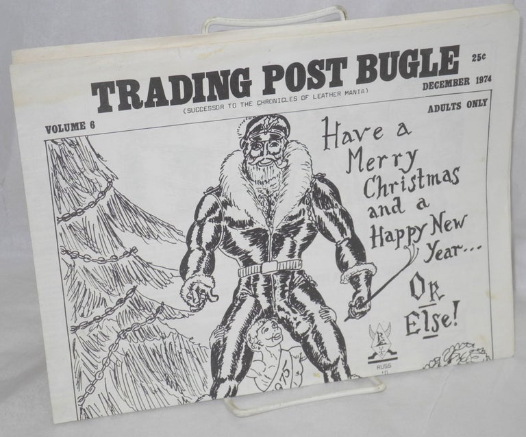 Cat.No: 187292 Trading Post Bugle: vol. 6 December 1974 [successor to the Chronicles of Leather Mania]. Russ O'Frisco.