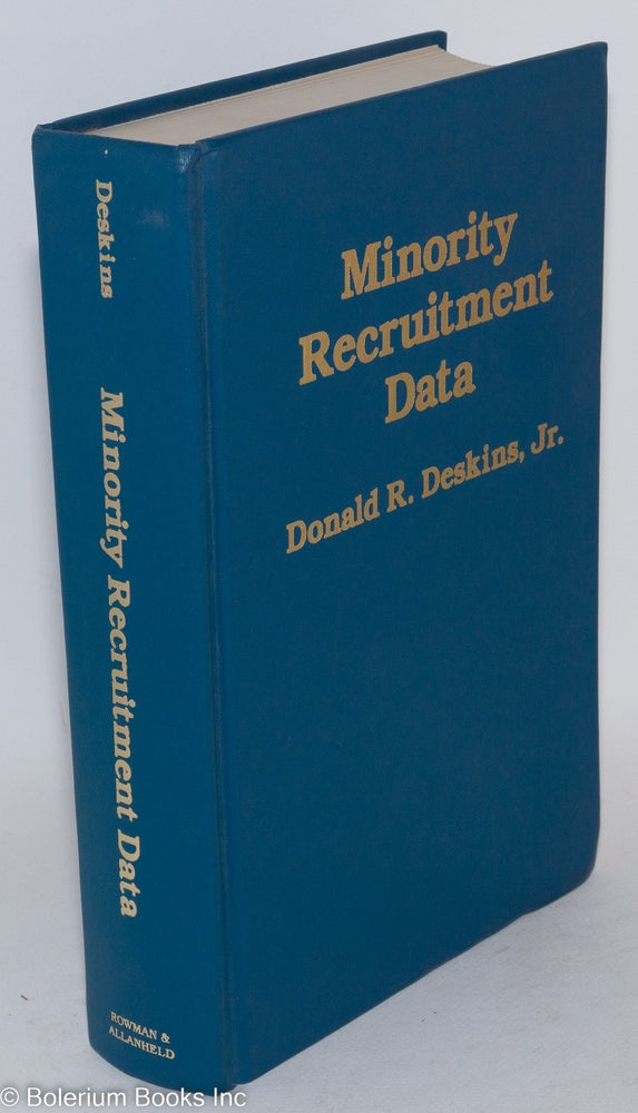 Cat.No: 187427 Minority recruitment data, an analysis of baccalaureate degree production in the United States. Donald R. Deskins, Jr.