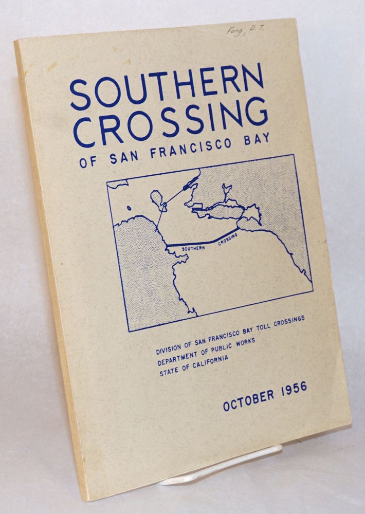 Cat.No: 187440 Southern Crossing of San Francisco Bay [cover title]; A Report to the Department of Public Works on the Southern Crossing of San Francisco Bay, October 1956