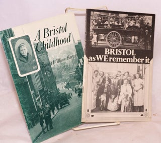 Cat.No: 187445 A Bristol Childhood [with] Bristol as We Remember It. city of Bristol,...