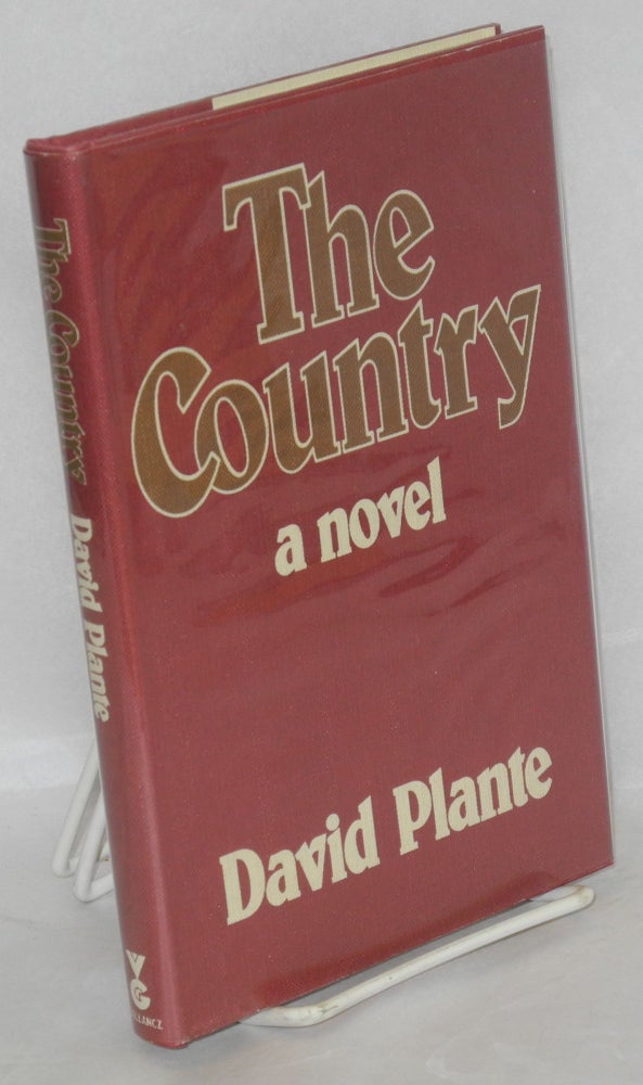 Cat.No: 187544 The Country: a novel. David Plante.