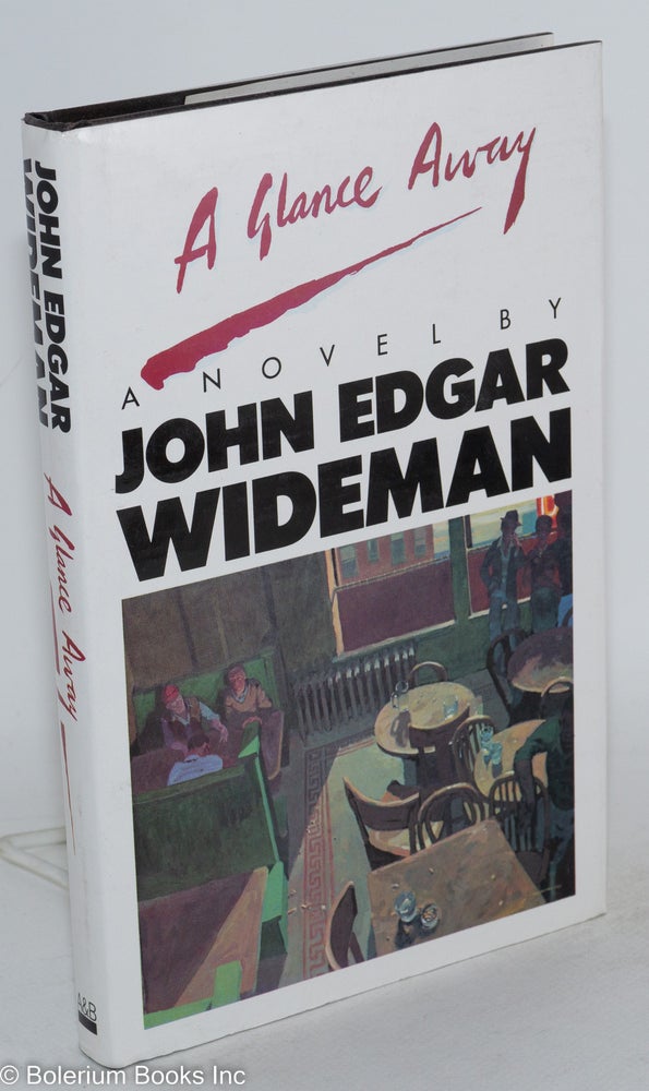 Cat.No: 18757 A Glance Away a novel. John Edgar Wideman.