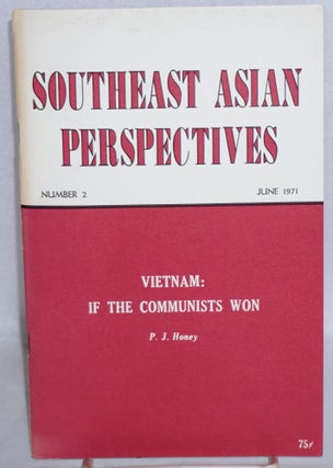 Cat.No: 187578 Southeast Asian Perspectives Number 2 (June 1971): Vietnam; if the...