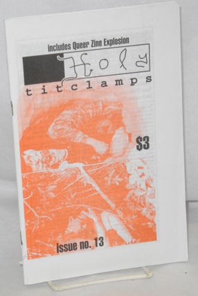 Cat.No: 187848 Holy Titclamps: issue no. 13, February 1994; includes queer zine explosion...