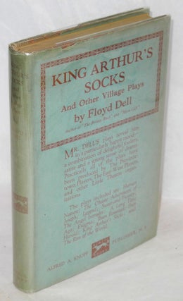 Cat.No: 1879 King Arthur's socks and other village plays. Floyd Dell