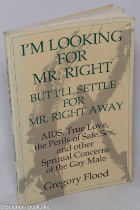 Cat.No: 18793 I'm looking for Mr. Right but I'll settle for Mr. Right Away; AIDS, true...