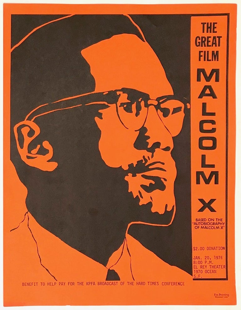 Cat.No: 187975 The Great Film Malcolm X... Benefit to help pay for the KPFA broadcast of the Hard Times Conference [handbill]