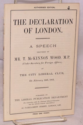 Cat.No: 188028 The Declaration of London: A Speech Delivered by Mr. T. McKinnon Wood,...