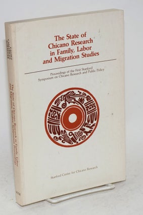 Cat.No: 18806 The state of Chicano research on family, labor, and migration: proceedings...