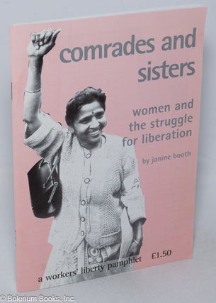 Cat.No: 188071 Comrades and sisters: women and the struggle for liberation. Janine Booth