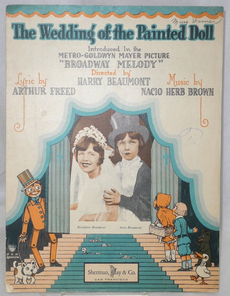 Cat.No: 188307 The Wedding of the Painted Doll [sheet music] introduced in the MGM picture "Broadway Melody" directed by Harry Beaumont. Arthur Freed, Geraldine, music, Nacio Herb Brown, lyrics, Anne Beaumont.