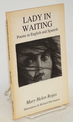 Cat.No: 18831 Lady in waiting; poems in English and Spanish. Mary Helen Rojas, with,...