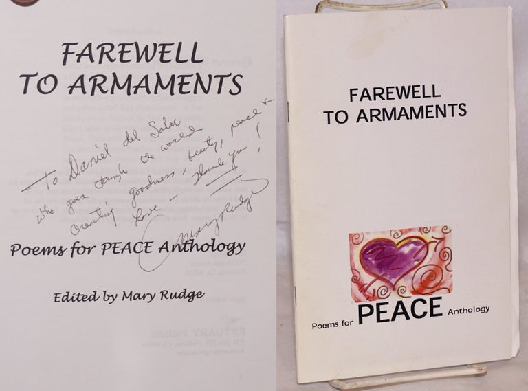 Cat.No: 188357 Farewell to Armaments: poems for peace anthology [inscribed & signed]. Mary Rudge, Ken Peterson Nina Serrano, howard dyckoff, Ruth Paesch, Adrian Arias, A. M. Fonda.