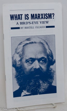 Cat.No: 188394 What is Marxism? A bird's-eye view. Bertell Ollman