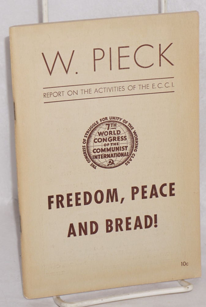 Cat.No: 188544 Freedom, Peace and bread! The activities of the Executive Committee of the Communist International. Wilhelm Pieck.