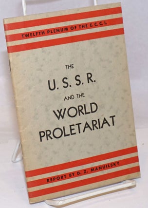 Cat.No: 188581 The USSR and the world proletariat. D. Z. Manuilsky