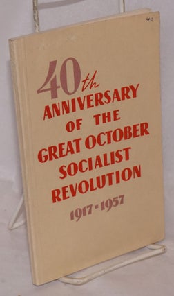 Cat.No: 188586 Fortieth anniversary of the Great October Socialist Revolution, 1917-1957:...