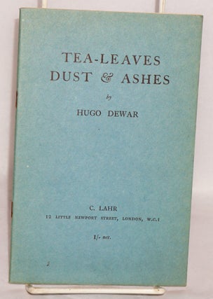 Cat.No: 188643 Tea-leaves, dust & ashes. Hugo Dewar