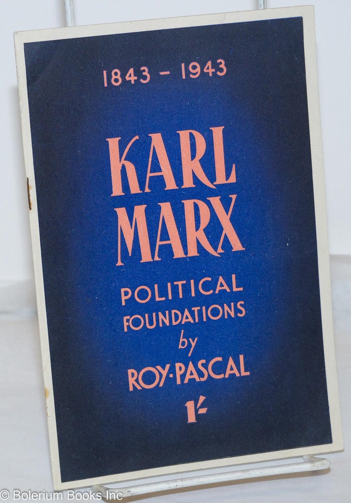 Cat.No: 188651 Karl Marx: political foundations. Roy Pascal.
