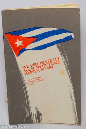 Cat.No: 188701 We will never let such an outrage happen again [texts of Granma...