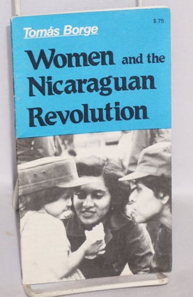 Cat.No: 188703 Women and the Nicaraguan Revolution. Tomás Borge