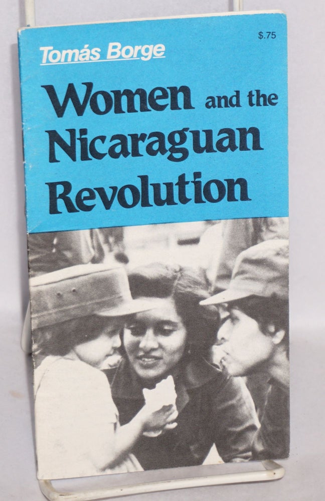 Cat.No: 188703 Women and the Nicaraguan Revolution. Tomás Borge.